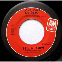 Bell & James Love, Call My Name USED VINYL 7INCH 45 RPM PROMO STEREO MONO