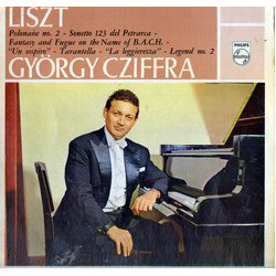 Franz Liszt / Gyorgy Cziffra Liszt Polonaise Nr. 2 - Sonetto 123 Del Petrarca - Fantasie Und Fugue Über Den Namen B.A.C.H. - "Un Sospiro" - Tarantella