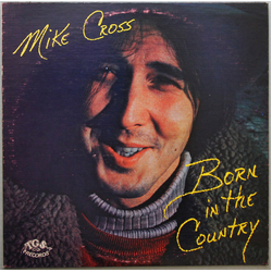 Mike Cross (4) Born In The Country Vinyl LP USED