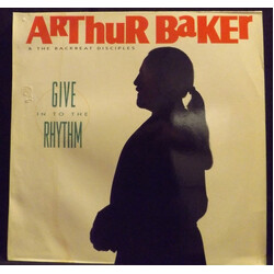 Arthur Baker And The Backbeat Disciples Give In To The Rhythm Vinyl LP USED
