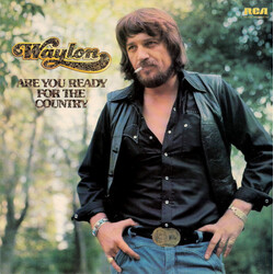 Waylon Jennings Are You Ready For The Country Vinyl LP USED