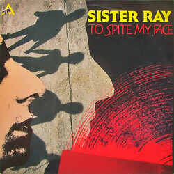 Sister Ray To Spite My Face Vinyl LP USED