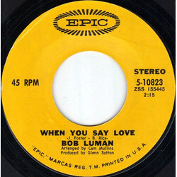 Bob Luman When You Say Love USED VINYL 7INCH 45 RPM SINGLE STYRENE STEREO