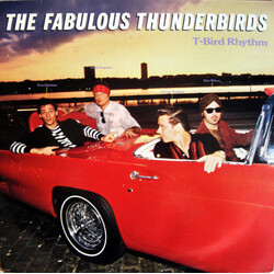The Fabulous Thunderbirds T-Bird Rhythm Vinyl LP USED