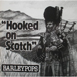Barleypops "Hooked On Scotch" Vinyl 7" USED