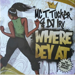 M.C. T. Tucker / D.J. Irv (2) Where Dey At USED VINYL 7INCH 33 S RPM