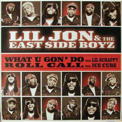 Lil' Jon & The East Side Boyz What U Gon' Do / Roll Call VINYL 12" USED