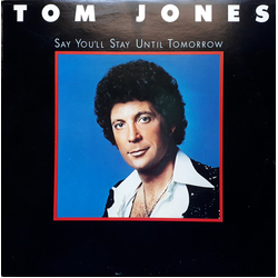 Tom Jones Say You'll Stay Until Tomorrow Vinyl LP USED