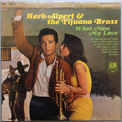 Herb Alpert & The Tijuana Brass What Now My Love Vinyl LP USED