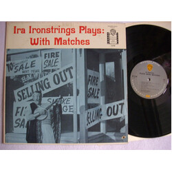 Ira Ironstrings Ira Ironstrings Plays With Matches Vinyl LP USED