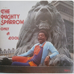 Mighty Sparrow Only A Fool Vinyl LP USED