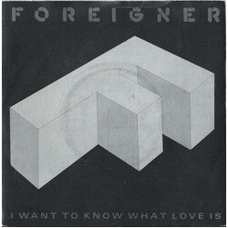 Foreigner I Want To Know What Love Is USED VINYL 7INCH SINGLE 45 RPM