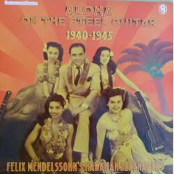 Felix Mendelssohn & His Hawaiian Serenaders Aloha On The Steel Guitar 1940-1945 Vinyl LP USED