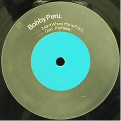 Bobby Peru It Ain't Where You're From / Doin' The Nasty USED VINYL 12INCH 33 S RPM