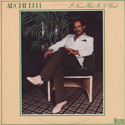 Archie Bell I Never Had It So Good Vinyl LP USED