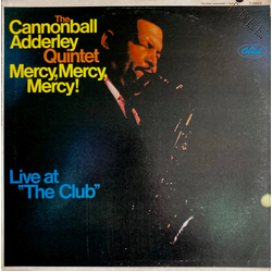 The Cannonball Adderley Quintet Mercy, Mercy, Mercy! - Live At "The Club" Vinyl LP USED