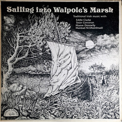 Eddie Clarke (2) / Seán Corcoran / Maeve Donnelly / Maighréad Ní Dhomhnaill Sailing Into Walpole's Marsh Vinyl LP USED