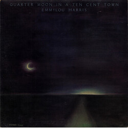 Emmylou Harris Quarter Moon In A Ten Cent Town Vinyl LP USED