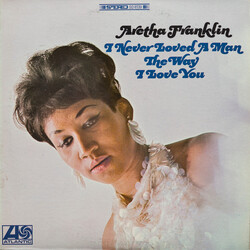 Aretha Franklin I Never Loved A Man The Way I Love You Vinyl LP USED