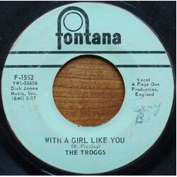 The Troggs With A Girl Like You / I Want You USED VINYL 7INCH 45 RPM SINGLE STYRENE