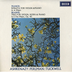 César Franck / Johannes Brahms / Vladimir Ashkenazy / Itzhak Perlman / Barry Tuckwell Sonata For Violin & Piano In A Major / Trio For Violin, Horn & P