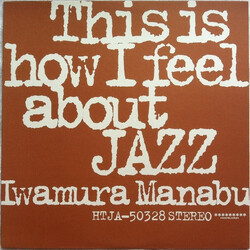 Manabu Iwamura This Is How I Feel About Jazz USED VINYL 12INCH STEREO