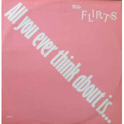The Flirts All You Ever Think About Is (Sex) USED VINYL 12INCH 45 RPM