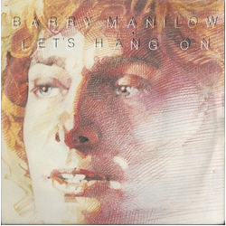 Barry Manilow Let's Hang On Vinyl 7" USED