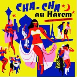 Various Cha-Cha Au Harem Orientica - France 1960-1964 Vinyl LP USED