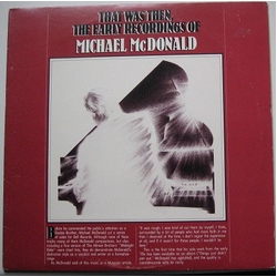 Michael McDonald That Was Then, The Early Recordings Of Michael McDonald Vinyl LP USED