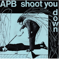 APB (2) Shoot You Down Vinyl 7" USED