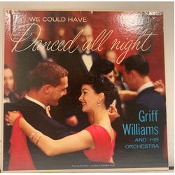 Griff Williams And His Orchestra We Could Have Danced All Night Vinyl LP USED