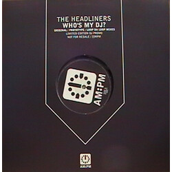 The Headliners (2) Who's My DJ? (Original / Prototype / Loop Da Loop Mixes) Vinyl USED