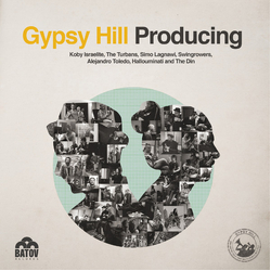 Gypsy Hill / Koby Israelite / The Turbans (3) / Simo Lagnawi / Swingrowers / Alejandro Toledo / Hallouminati / The Din Gypsy Hill Producing Koby Israe