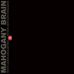 Mahogany Brain With (Junk-Saucepan) When (Spoon-Trigger) Vinyl LP USED