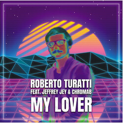 Roberto Turatti / Jeffrey Jey / Chroma8 My Lover USED VINYL 12INCH 33 S RPM MAXI-SINGLE