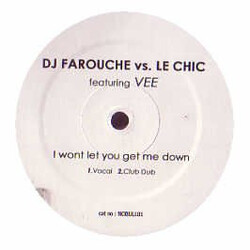 DJ Farouche / Le Chic I Wont Let You Get Me Down USED VINYL 12INCH