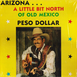 "Peso" Dollar Arizona... A Little Bit North Of Old Mexico Vinyl LP USED