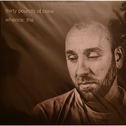 Thirty Pounds Of Bone The Whence Vinyl LP USED