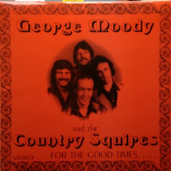 George Moody / The Country Squires For The Good Times...... Vinyl LP USED