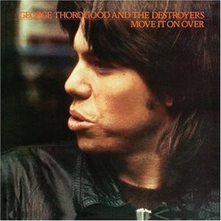 George Thorogood & The Destroyers Move It On Over Vinyl LP USED