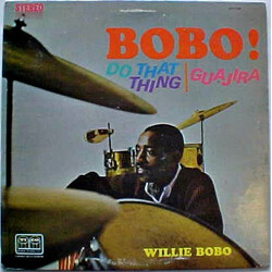 Willie Bobo Bobo! Do That Thing - Guajira Vinyl LP USED
