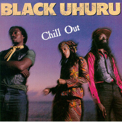 Black Uhuru Chill Out Vinyl LP USED