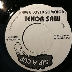 Tenor Saw Have You Ever Loved Somebody USED VINYL 7INCH 45 RPM