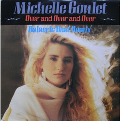Michelle Goulet Over And Over And Over (Balaeric Beat Remix) VINYL 12" USED