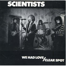 The Scientists (2) We Had Love / Clear Spot VINYL 7" USED