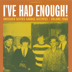 Various I've Had Enough! Unissued Sixties Garage Acetates / Volume Four Vinyl LP USED