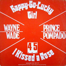 Wayne Wade / Prince Pompidou Happy Go Lucky Girl / I Kissed A Rose Vinyl 12" USED
