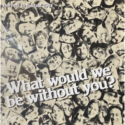 Unknown Artist What Would We Be Without You? Burnett Breakfast 1981 Vinyl LP USED