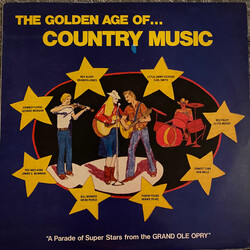 Various The Golden Age Of... Country Music "A Parade of Super Stars From The GRAND OLE OPRY" Vinyl LP USED